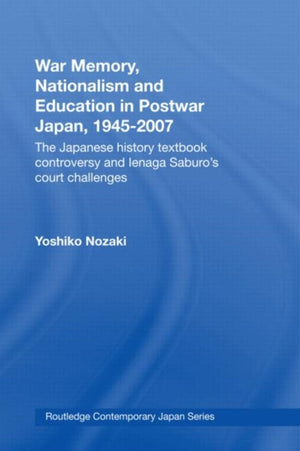 War Memory, Nationalism and Education in Postwar Japan