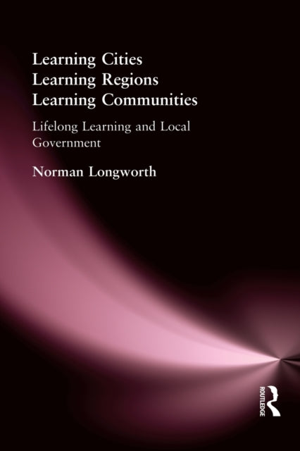 Book cover of: Learning Cities, Learning Regions, Learning Communities