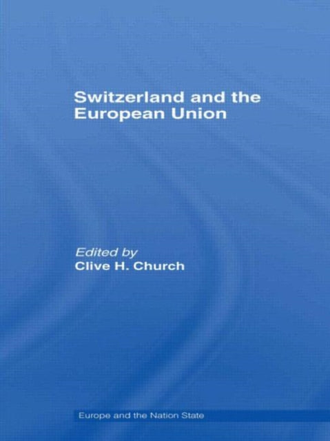 Book cover of: Switzerland and the European Union. By: Church