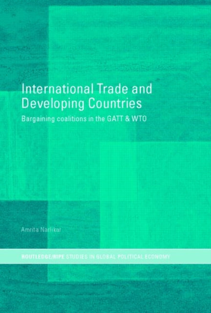 Book cover of: International Trade and Developing Countries. By: Amrita Narlikar