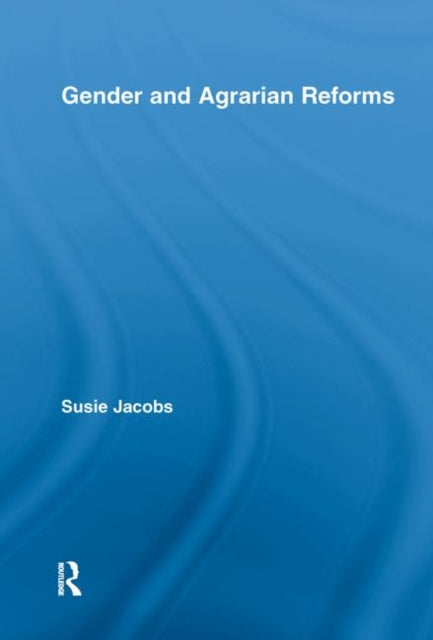 Book cover of: Gender and Agrarian Reforms. By: Susie Jacobs