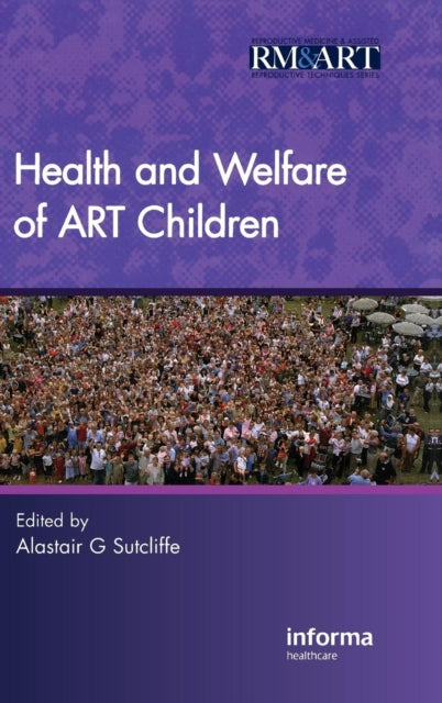 Book cover of: Health and Welfare of ART Children. By: Alastair G. Sutcliffe