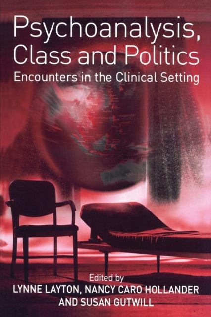 Book cover of: Psychoanalysis, Class and Politics