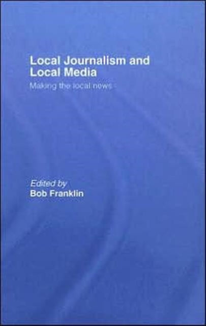 Local Journalism and Local Media