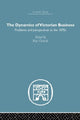 Book cover of: Dynamics of Victorian Business. By: Roy Church