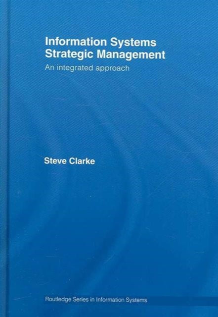 Book cover of: Information Systems Strategic Management. By: Steve Clarke