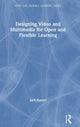 Book cover of: Designing Video and Multimedia for Open and Flexible Learning