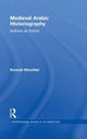 Book cover of: Medieval Arabic Historiography. By: Konrad Hirschler, K. Hirschler