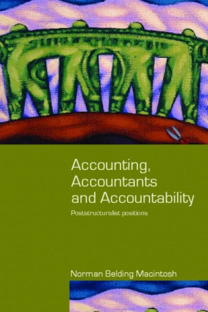 Book cover of: Accounting, Accountants and Accountability. By: Norman Macintosh