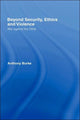 Book cover of: Beyond Security, Ethics and Violence. By: Anthony Burke