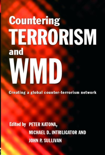 Book cover of: Countering Terrorism and WMD. By: Peter Katona