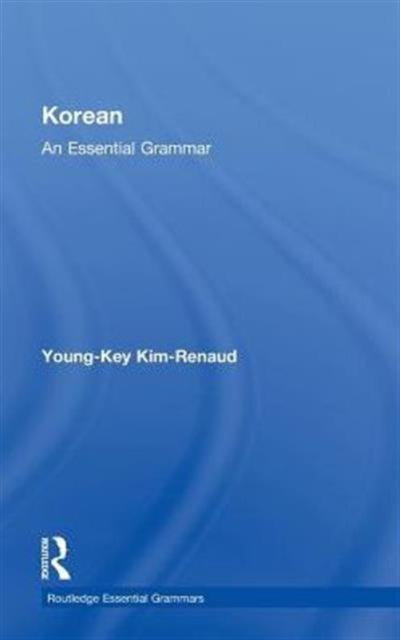 Book cover of: Korean: An Essential Grammar. By: Young-Key Kim-Renaud, Youn Kim-Renaud