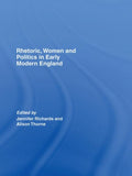 Rhetoric, Women and Politics in Early Modern England