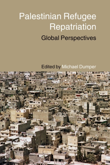Book cover of: Palestinian Refugee Repatriation. By: Michael Dumper