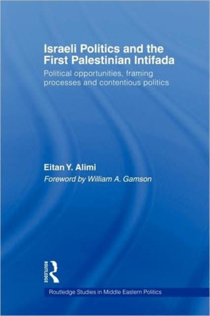 Book cover of: Israeli Politics and the First Palestinian Intifada. By: Eitan Y Alimi, Eitan Alimi
