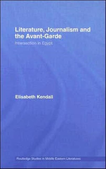Book cover of: Literature, Journalism and the Avant-Garde