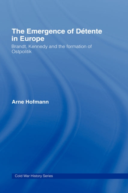 Book cover of: Emergence of Detente in Europe. By: Arne Hofmann