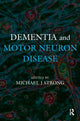 Book cover of: Dementia and Motor Neuron Disease. By: Michael J. Strong