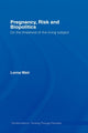 Book cover of: Pregnancy, Risk and Biopolitics. By: Lorna Weir