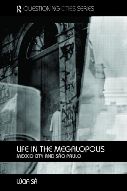 Book cover of: Life in the Megalopolis. By: Lúcia Sá, Lucia Sa