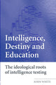 Book cover of: Intelligence, Destiny and Education