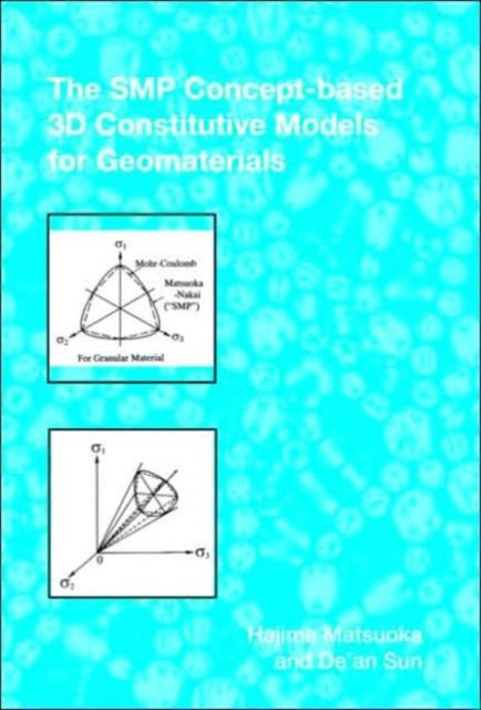 Book cover of: SMP Concept-Based 3D Constitutive Models for Geomaterials