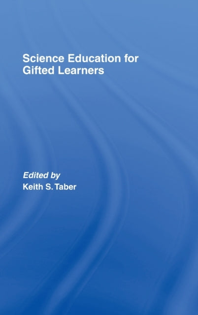 Book cover of: Science Education for Gifted Learners. By: Keith Taber