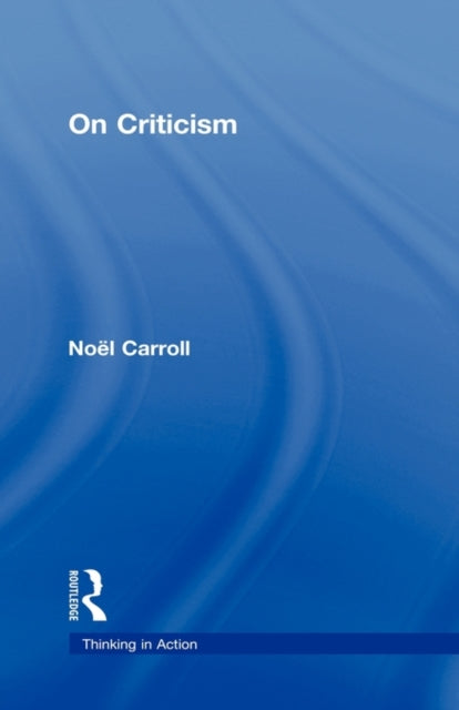 Book cover of: On Criticism. By: Noel Carroll - undifferentiated, Noël Carroll