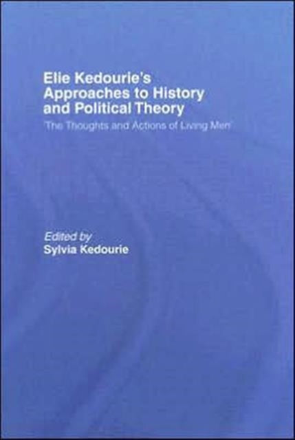 Book cover of: Elie Kedourie's Approaches to History and Political Theory. By: Kedourie