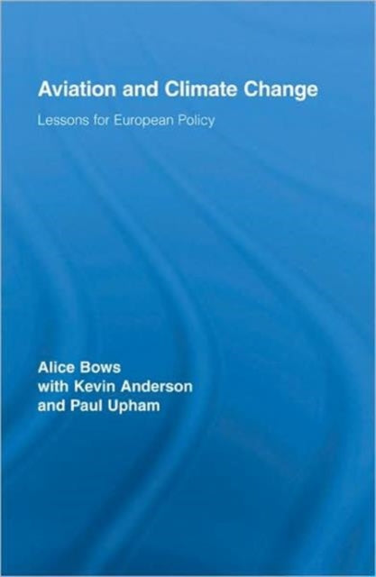 Book cover of: Aviation and Climate Change. By: Anderson/Bows/U, Alice Bows
