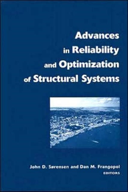 Book cover of: Advances in Reliability and Optimization of Structural Systems