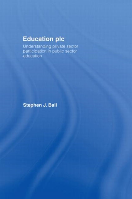 Book cover of: Education plc. By: Stephen Ball, Stephen J. Ball
