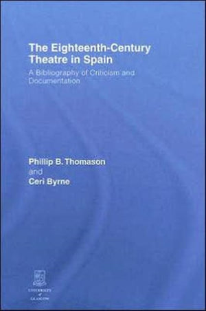 Eighteenth-Century Theatre in Spain