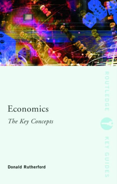 Book cover of: Economics: The Key Concepts. By: D. Rutherford