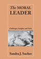 Book cover of: Moral Leader. By: Sandra J. Sucher, Sucher