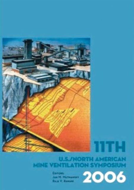 Book cover of: 11th US/North American Mine Ventilation Symposium 2006