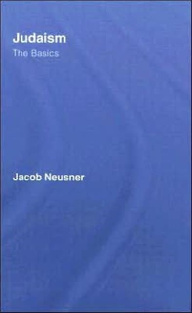 Book cover of: Judaism: The Basics. By: Jacob Neusner