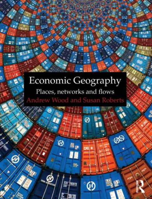 Book cover of: Economic Geography. By: Andrew Wood, Wood, Andrew