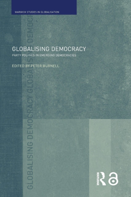 Book cover of: Globalising Democracy. By: Peter Burnell