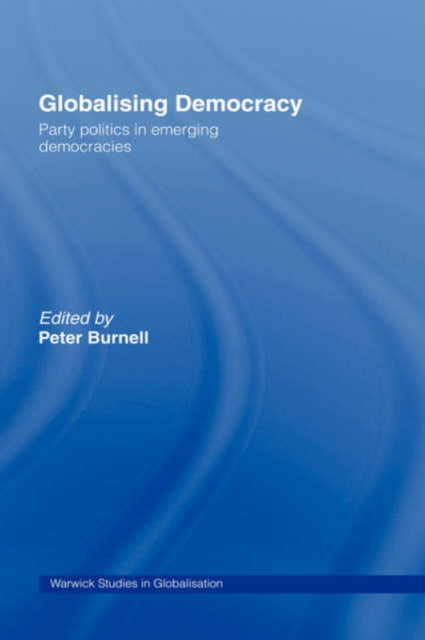 Book cover of: Globalising Democracy. By: Peter Burnell