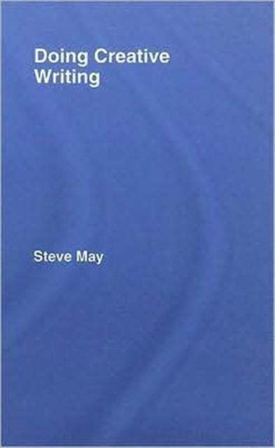 Book cover of: Doing Creative Writing. By: Steve May