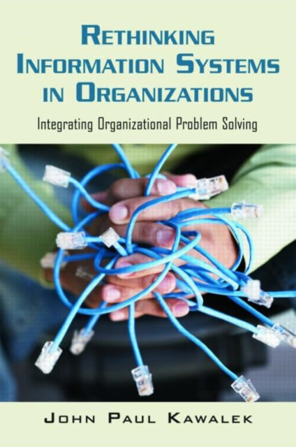 Book cover of: Rethinking Information Systems in Organizations. By: John Kawalek, John Paul Kawalek