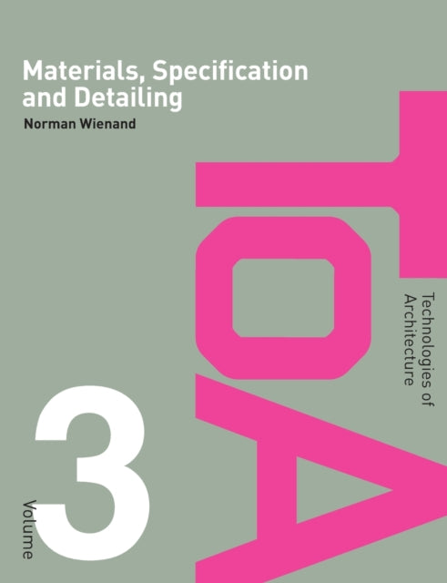 Book cover of: Materials, Specification and Detailing. By: Norman Wienand