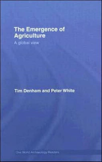 Book cover of: Emergence of Agriculture. By: White/Denham