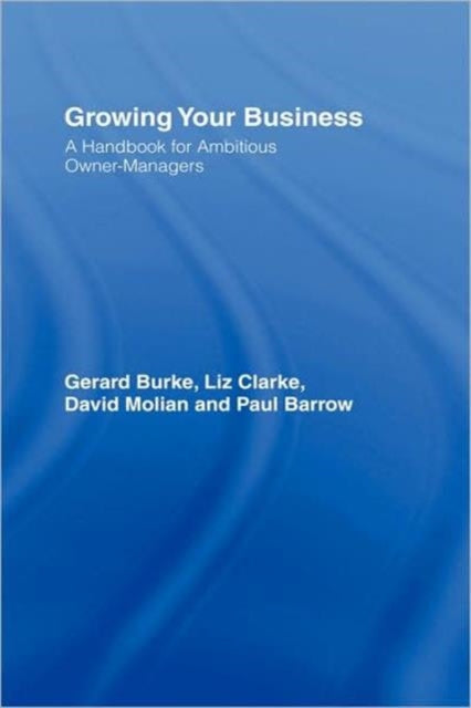 Book cover of: Growing your Business. By: Burke/Molian/Cl