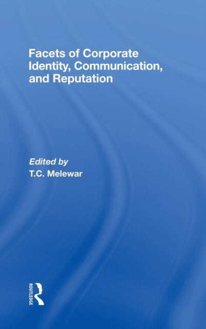 Book cover of: Facets of Corporate Identity, Communication and Reputation. By: T. C. Melewar, T.C. Melewar