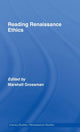 Book cover of: Reading Renaissance Ethics. By: Marsh Grossman, Marshall Grossman