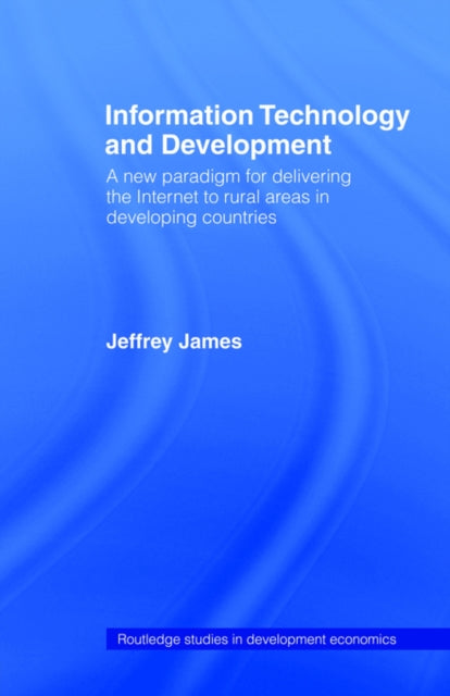 Book cover of: Information Technology and Development. By: Jeffrey James