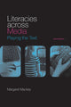 Book cover of: Literacies Across Media. By: Mackey