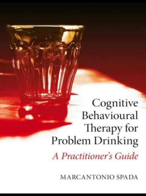 Book cover of: Cognitive Behavioural Therapy for Problem Drinking